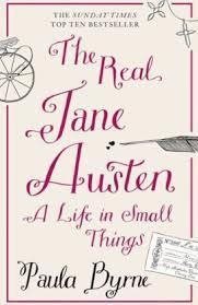 The Real Jane Austen: A Life In Small Things