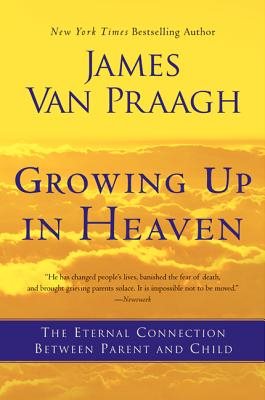 Growing Up in Heaven: The Eternal Connection Between Parent and Child