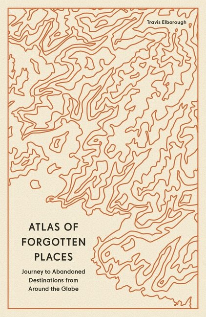 Atlas of Forgotten Places