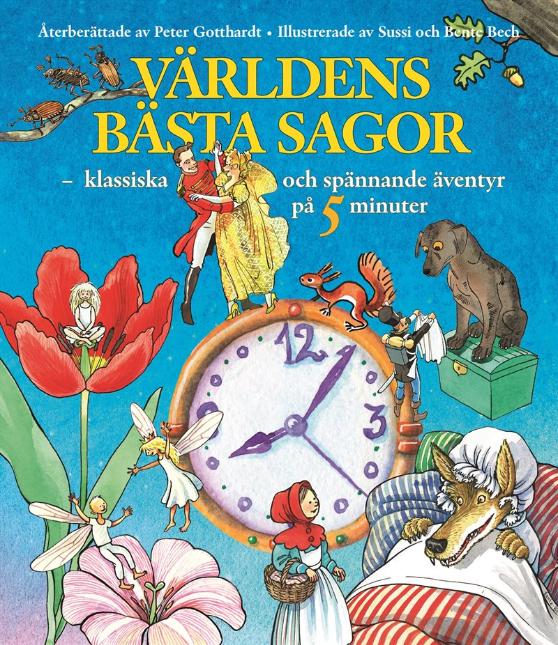 Världens bästa sagor : klassiska och spännande äventyr på 5 minuter