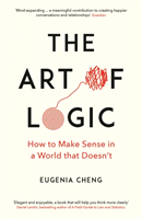 Art of Logic - How to Make Sense in a World that Doesn't