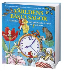 Världens bästa sagor : klassiska och spännande äventyr på 5 minuter